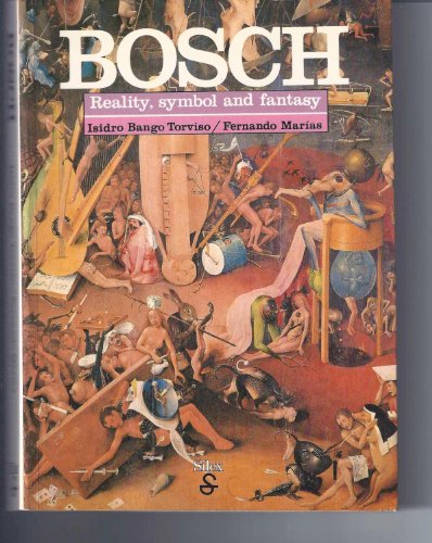 Imagen de archivo de Bosch: Reality, symbol and fantasy (Slex arte) a la venta por Versandantiquariat Felix Mcke