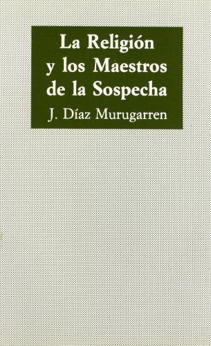 9788485045884: La religin y los maestros de la sospecha.