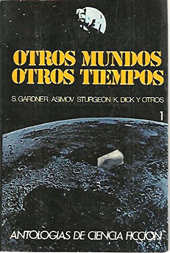 Imagen de archivo de Otros mundos, otros tiempos Antologias de ciencia ficcion a la venta por La Clandestina books