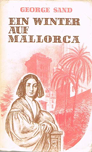 The Majorcan Episode of Chopin and George Sand