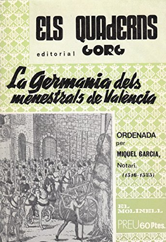 9788485050178: La Germania Dels Menestrals De Valencia. Ordenada Por .... Notari ( 1516 - 1535 )
