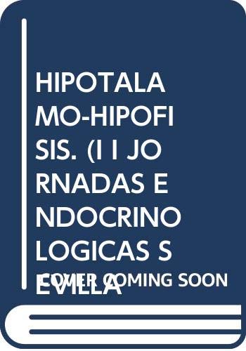 Stock image for HIPOTALAMO-HIPOFISIS. (I I JORNADAS ENDO for sale by Iridium_Books