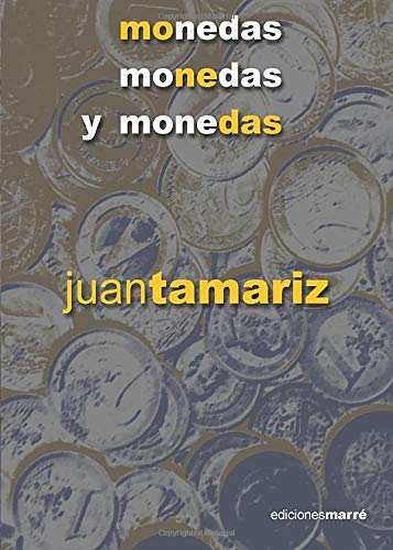 Imagen de archivo de Monedas, monedas y monedas (Spanish ETamariz, Juan Tamariz a la venta por Iridium_Books