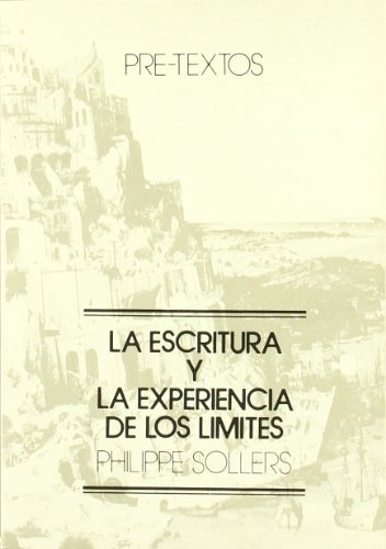 La escritura y la experiencia de los lÃ­mites (9788485081110) by Sollers (francÃ©s), Philippe