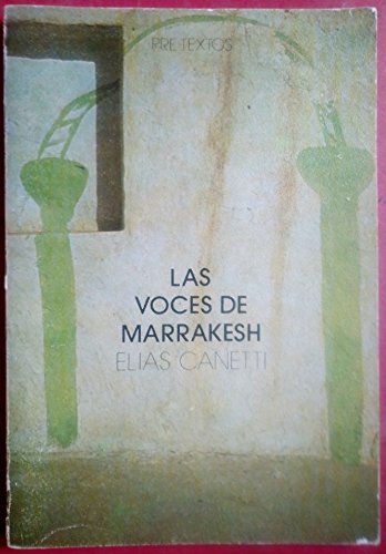 Imagen de archivo de Las voces de Marrakesh: Impresiones de viaje (Narrativa) Canetti, Elias and Yvars, Jos-Francisco a la venta por VANLIBER