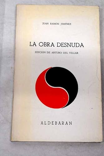 La obra desnuda (ColeccioÌn AldebaraÌn) (Spanish Edition) (9788485086177) by JimeÌnez, Juan RamoÌn