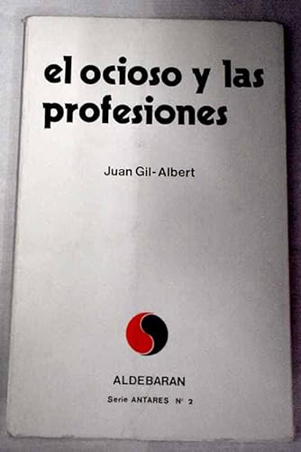Stock image for El ocioso y las profesiones (Serie Antares ; 2) (Spanish Edition) for sale by Iridium_Books