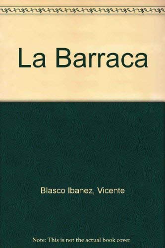 La barraca: Novela (Spanish Edition) (9788485094295) by Blasco IbaÌnÌƒez, Vicente