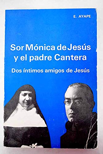 Beispielbild fr Sor Mnica de Jess y el padre Cantera. Dos ntimos amigos de Jess zum Verkauf von LibroUsado | TikBooks