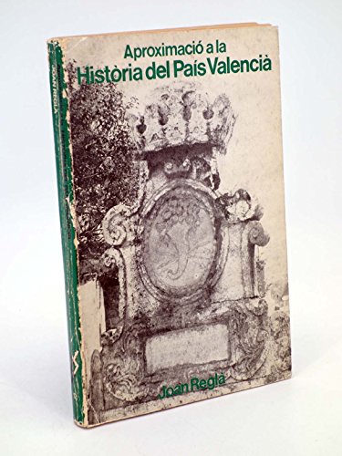 Imagen de archivo de Aproximaci a la histria del Pa,s Valenci (Col.lecci Tres i quatre Valncia. Srie "La unitat") a la venta por Mercado de Libros usados de Benimaclet