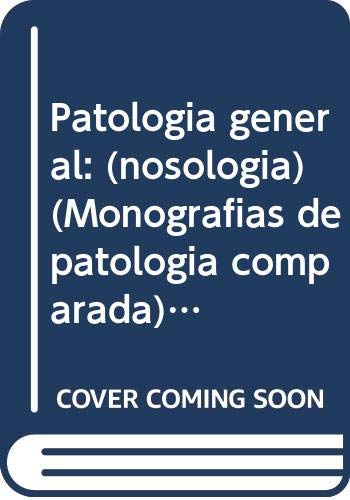 Imagen de archivo de PATOLOGA GENERAL ( NOSOLOGA ) a la venta por Mercado de Libros usados de Benimaclet