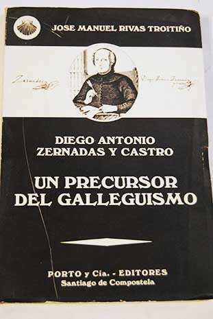 DIEGO ANTONIO ZERNADAS Y CASTRO. UN PRECURSOR DEL GALLEGUISMO.