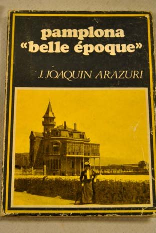 Beispielbild fr Pamplona belle poque zum Verkauf von LibroUsado | TikBooks