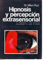 Stock image for HIPNOSIS Y PERCEPCION EXTRASENSORIAL: La Clarividencia y Otros Fenomenos for sale by Librera Races