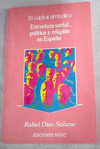 Stock image for El Capital Simbolico: Estructura Social, Politica y Religion en Espana for sale by Hamelyn