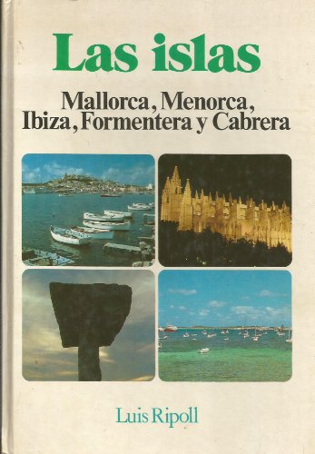 Stock image for Las islas. Mallorca, Menorca, Ibiza, Formentera y Cabrera. for sale by WorldofBooks