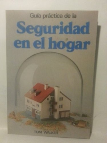 Beispielbild fr Gua Prctica de la Seguridad en el Hogar. zum Verkauf von Hamelyn