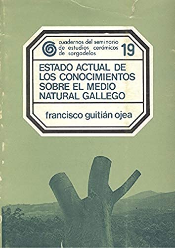 9788485134274: Estado actual de los conocimientos sobre el medio natural gallego (Cuadernos del Seminario de Estudios Cerámicos de Sargadelos) (Spanish Edition)