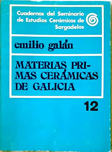9788485134601: Materias primas ceramicas de Galicia (Cuadernos del Seminario de Estudios Ceramicos de Sargadelos)