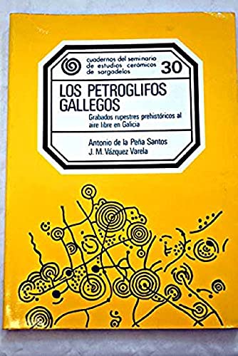 9788485134991: Los petroglifos gallegos: Grabados rupestres prehistóricos al aire libre en Galicia (Cuadernos del Seminario de Estudios Cerámicos de Sargadelos) (Spanish Edition)