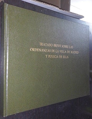 Imagen de archivo de Tratado breve sobre las ordenanzas de la villa de Madrid y polica de ella a la venta por Vrtigo Libros