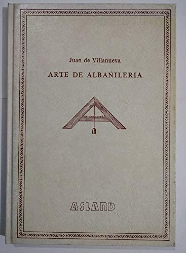 Imagen de archivo de ARTE DE ALBAILERA EDICIN FACSMIL a la venta por LIBRERA COCHERAS-COLISEO