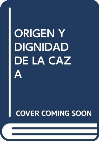 Origen y dignidad de la caza (Biblioteca cinegÃ©tica espaÃ±ola) (Spanish Edition) (9788485142347) by Mateos, Juan