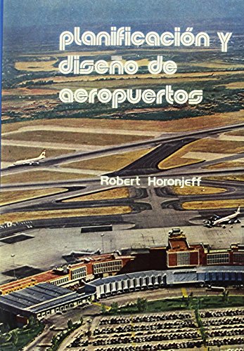 Imagen de archivo de robert horonjeff planificacion y diseno de aeropuertos a la venta por DMBeeBookstore
