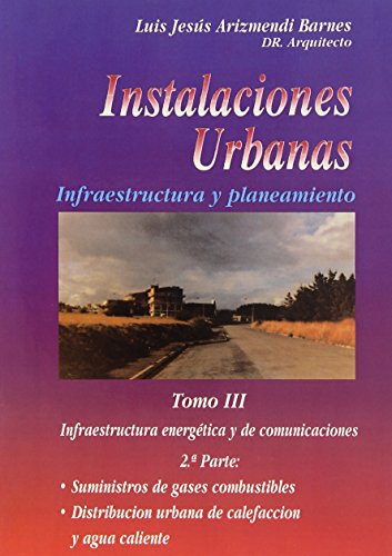 Imagen de archivo de INSTALACIONES URBANAS T.III. 2 PARTE a la venta por Revaluation Books