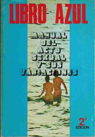 Imagen de archivo de Libro Azul. Manual Del Acto Sexual y Sus Variaciones a la venta por Hamelyn