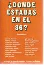 9788485203215: Dónde estabas en el 36? (Tropos generación) (Spanish Edition)