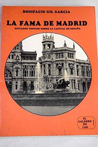 9788485208173: La Fama De Madrid. Dictados Topicos Sobre La Capital De Espaa. La Fama De Madrid Segun La Tradicion Popular, Sacadade Refranes, Coplas, Caniones, Romances Y Leyendas De Todas Las Regiones Espaolas Y Paises Hispano- Americanos.