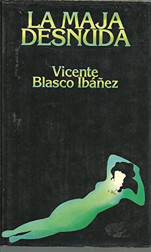 Imagen de archivo de La maja desnuda Vicente Blasco Ibaez a la venta por VANLIBER