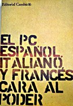 Imagen de archivo de El Partido Comunista espaol, italiano y francs cara al poder. Ttulooriginal: Les PC espagnol, franais, italien face au pouvoir. Versin castellana de Francisco Dez del Corral. a la venta por La Librera, Iberoamerikan. Buchhandlung