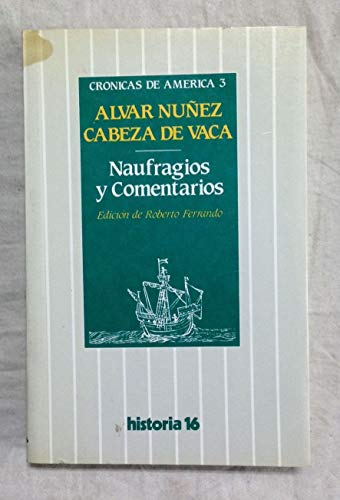 Imagen de archivo de Naufragios y comentarios (Cronicas de America, 3) a la venta por Stony Hill Books