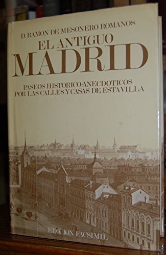 9788485246847: El antiguo Madrid Madrid. Paseos histrico-anecdticos por las calles y casas de esta villa