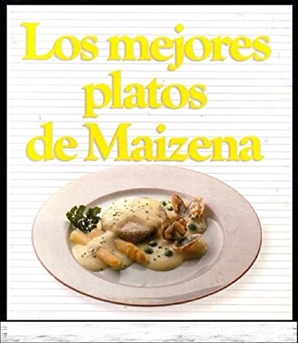 Stock image for Los mejores platos de Maizena for sale by NOMBELA LIBROS USADOS