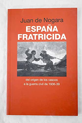 Imagen de archivo de Espaa fraticida : del origen de los vascos a la guerra civil, 1936-1939 a la venta por AG Library