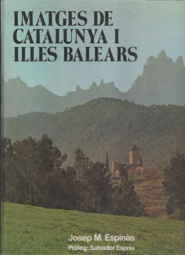 IMATGES DE CATALUNYA I ILLES BALEARS Proleg de Salvador Espriu