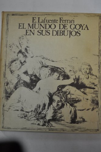 9788485266654: El mundo de Goya en sus dibujos (Spanish Edition)