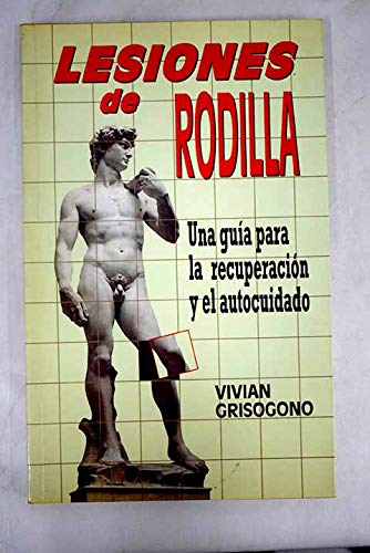 Beispielbild fr Lesiones de rodilla : una gua prctica para el autocuidado zum Verkauf von medimops
