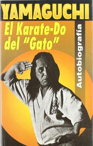 Beispielbild fr El karate-do del "Gato": autobiografa [Perfect Paperback] by Yamaguchi, Gogen zum Verkauf von Iridium_Books