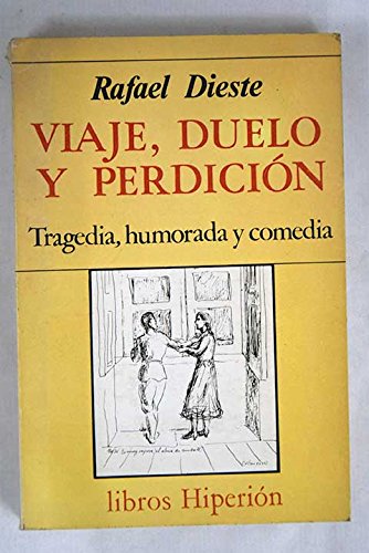 Imagen de archivo de VIAJE, DUELO Y PERDICION. Tragedia, humorada y comedia a la venta por Itziar Arranz Libros & Dribaslibros