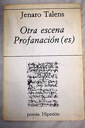 Otra escena. ProfanaciÃ³n (es) (PoesÃ­a HiperiÃ³n) (Spanish Edition) (9788485272587) by Talens Carmona, Jenaro