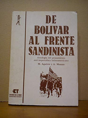 Beispielbild fr De Bolvar al frente sandinista. Antologa del pensamiento antiimperialista latinoamericano zum Verkauf von medimops