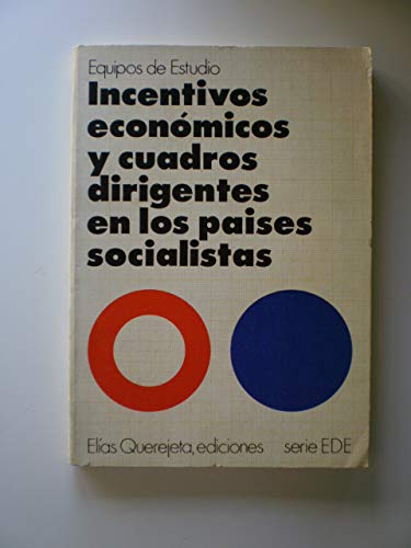 9788485279074: Incentivos econmicos y cuadros dirigentes en los pases socialistas