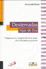 Imagen de archivo de DESTERRADAS HIJAS DE EVA PROTAGONISMO Y MARGINACIN DE LA MUJER EN EL CRISTIANISMO PRIMITIVO a la venta por Zilis Select Books