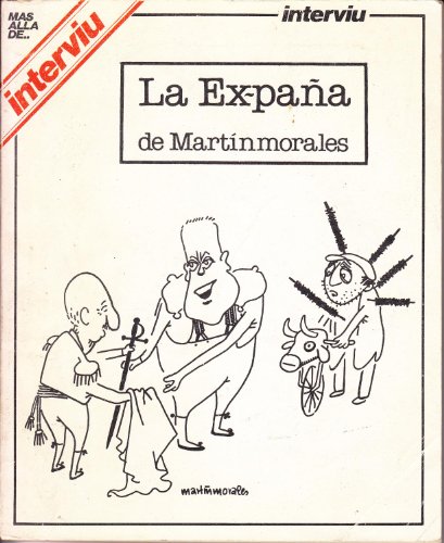 Imagen de archivo de La Ex-pan?a de Marti?nmorales (Mas alla? de . interviu) (Spanish Edition) a la venta por Iridium_Books