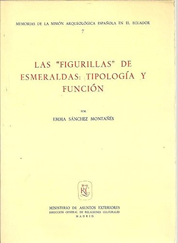 9788485290239: Las "figurillas" de esmeraldas: Tipologia y funcion (Memorias de la Mision Arqueologica Espanola en el Ecuador...