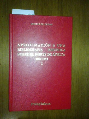 Aproximacion a una bibliografia espanola sobre el norte de Africa 1850-1980.